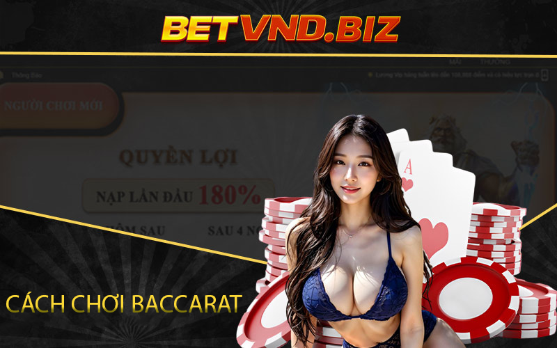 Cách chơi baccarat đơn giản